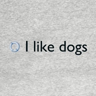 I like dogs T-Shirt